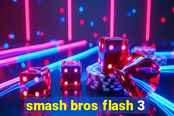 smash bros flash 3